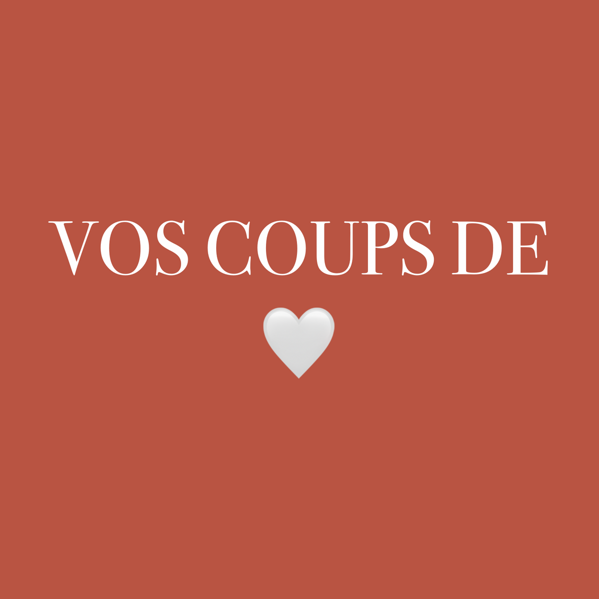 VOS COUPS DE COEUR ❤️
